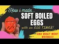 Making Soft Boiled Eggs with an Egg Timer