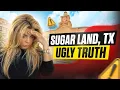 Before You Move to Sugar Land TX WATCH THIS FIRST