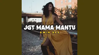 Download JGT MAMA MANTU MP3