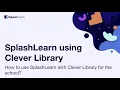 Admins - How To Add Teachers To SplashLearn Using Clever Library