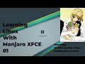 Learning Linux With Manjaro Series - 01