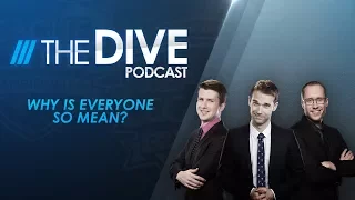 The Dive: Why is Everyone So Mean? (Season 1 Episode 11)