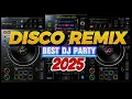 Lagu DJ Mix 2025 | Affair Megamix Beste DJ Disco Remix Party van populaire liedjes Mashup door DJJesstony