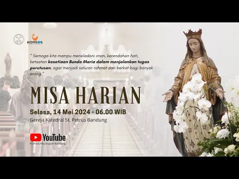 Download MP3 MISA HARIAN | Selasa, 14 Mei 2024 - 06.00 WIB | Gereja Katedral St. Petrus Bandung