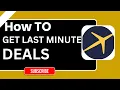 How to Find Last-Minute Deals on Expedia Step-by-Step Guide