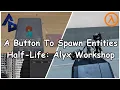 Using a Button to Spawn Entities into a Map with LUA and Half-Life Alyx Workshop Tools