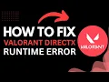 How to Fix Valorant DirectX Runtime Error 2025 Guide