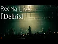 Download Lagu ReoNa Live『Debris』2025.3.29-30 ReoNa ONE-MAN Live Tour 2025 “SQUAD JAM”
