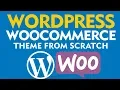 How to Build a WordPress Theme from Scratch with WooCommerce 2019