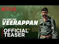 The Hunt For Veerappan | Official Teaser | Netflix India