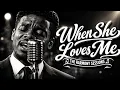 When She Loves Me Romantic Vintage Soul The Harmony Sessions