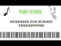 Download Lagu PIANO TUTORIAL \u0026 SHEET | Remember Our Summer - FrogMonster (Piano Tutorial)