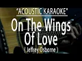 Download Lagu On The Wings Of Love - Jeffrey Osborne (Acoustic karaoke)