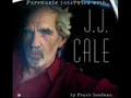 J.J Cale / Call Me The Breeze
