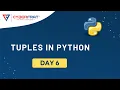 Day 6 - Tuples in Python Hands-on Training by Rutuja Kulkarni