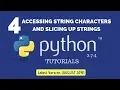 Accessing String Characters Python 3 7 4 Tutorial 4 Slicing up Strings August 2019