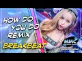 Download Lagu DJ HOW DO YOU DO 2019 ( Breakbeat )