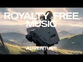 Adventure | Free BGM Background Music - Vlogs Travel Gaming | Declan DP