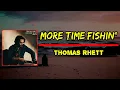 Thomas Rhett - More Time Fishin’ (Lyrics)