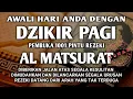 Download Lagu Dzikir Pembuka Pintu Rezeki | Doa Pembuka Rezeki Dari Segala Penjuru | Dzikir Pagi | Almatsurat Pagi