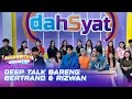 Lagu Ini Cara Bertrand \u0026 Rizwan Hadapi Pressure | DAHSYATNYA WEEKEND