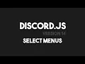 Discord js v14 - Select Menu Tutorial