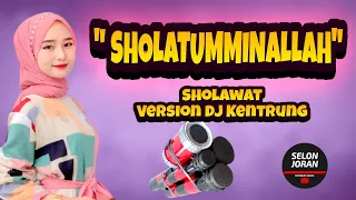 Download SHOLATUMMINALLAH Sholawat Dj Kentrung Version Selonjoran MP3