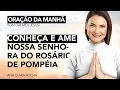 Download Lagu CONHEÇA E AME NOSSA SENHORA DO ROSÁRIO DE POMPÉIA - ORAÇÃO DA MANHÃ / Ana Clara Rocha