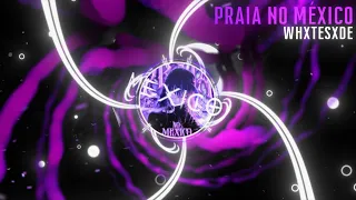 WhxteSxde PRAIA NO MÉXICO BRAZILIAN FUNK Tik Tok Viral 2025 
