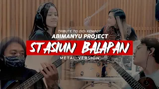 Download DIDI KEMPOT - STASIUN BALAPAN | METAL COVER BY ABIMANYU PROJECT MP3