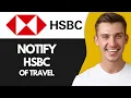 How To Notify HSBC Of Travel Best Method
