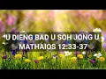 Download Lagu 60. U Dieng bad u soh jong u || Mathaïos 12:33-37.