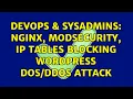 DevOps SysAdmins Nginx ModSecurity IP Tables blocking WordPress attack
