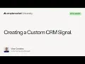 Creating a Custom CRM Signal