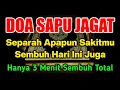 Download Lagu DOA SAPU JAGAT 🤲 SEMOGA DENGAN WASILAH AYAT INI DAN ATAS IZIN ALLAH SEGALA HAJAT ANDA TERKABUL❗