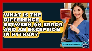 What Is The Difference Between An Error And An Exception In Python - Learn To Troubleshoot