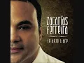 Para Olvidarme de Ti - Zacarias Ferreira