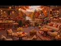 Download Lagu Stress Relief with Warm Piano Jazz Music 🍂 Cozy Fall Coffee Shop ~ Smooth Jazz Instrumental Music