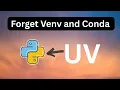 Forget Virtualenv Conda Manage Python Environments with uv