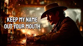 keep my name out your mouth official lyric video 
