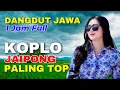 Download Lagu 1 JAM NONSTOP CAMPURSARI DANGDUT JAWA KOPLO ENAK DIDENGAR BASS EMPUK KOPLO JAIPONG PALING TOP MANTEP