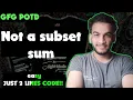 Not a subset sum GFG POTD 10-05-24 GFG Problem of the day
