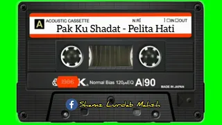 pak ku shadat pelita hati