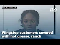 PSL Wingstop customers covered with hot grease ranch manager arrested