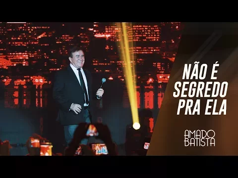 Download MP3 Não É Segredo Pra Ela | Amado Batista 40 anos