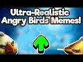 Ultra Realistic Angry Birds Memes