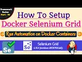 Session 10 - Setup Docker Selenium Grid Run Automation on Docker Containers Selenium on Docker