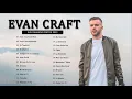 Download Lagu Evan Craft Mix Exitos de Evan Craft - Las mejores Canciones 2021 ( Album Completo )