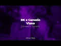 RK x Genezio - Viano (𝙨𝙡𝙤𝙬𝙚𝙙 + 𝙧𝙚𝙫𝙚𝙧𝙗)