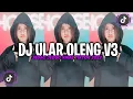 Download Lagu DJ ULAR OLENG V3 JEDAG JEDUG VIRAL TIKTOK 2023